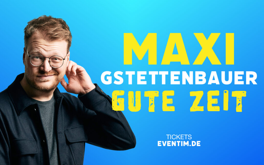 Maxi Gstettenbauer – 15.10.2022 – Gute Zeit Live • Bottrop